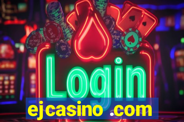 ejcasino .com